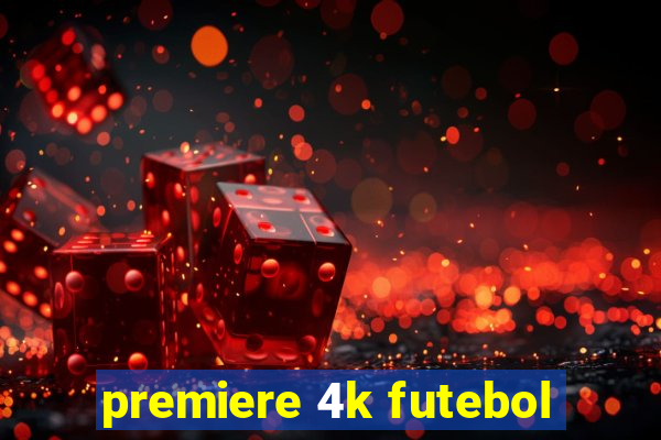 premiere 4k futebol