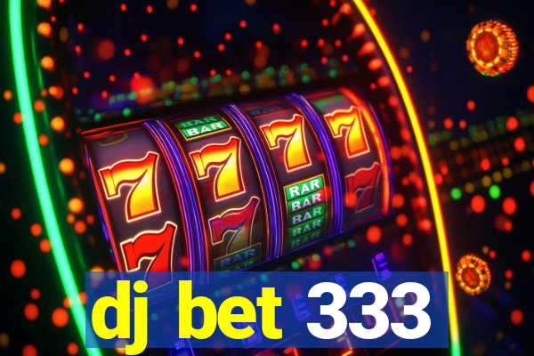 dj bet 333