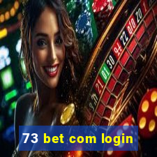 73 bet com login