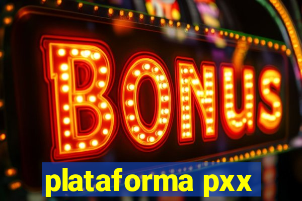 plataforma pxx