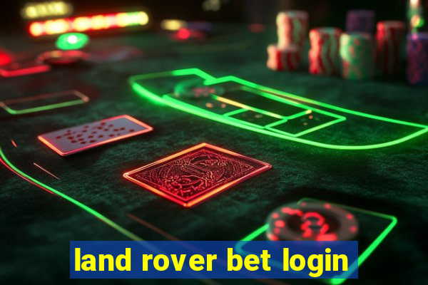 land rover bet login