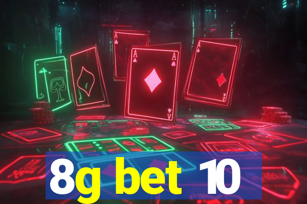 8g bet 10