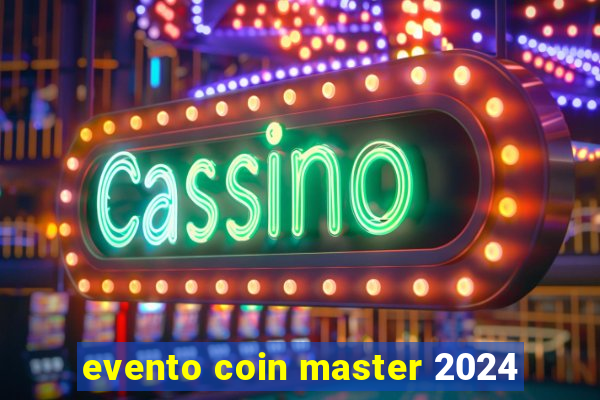 evento coin master 2024