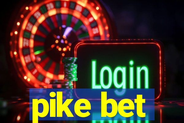 pike bet