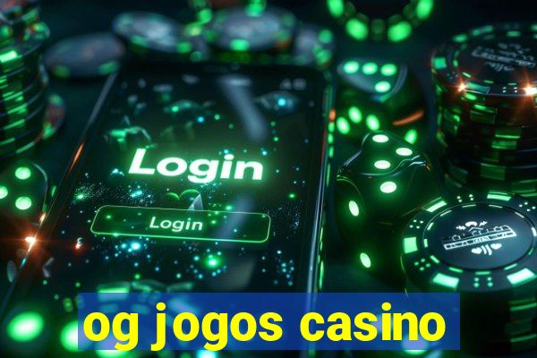 og jogos casino