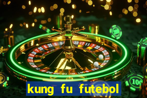 kung fu futebol clube dublado torrent