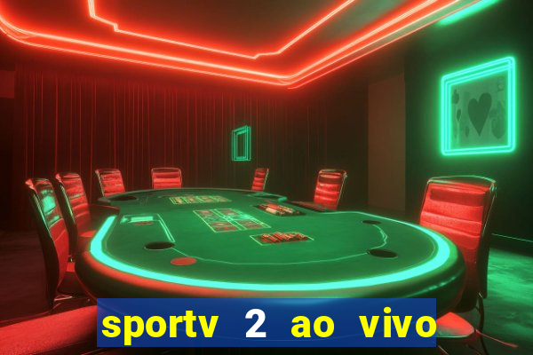 sportv 2 ao vivo mega canais