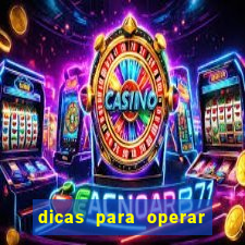 dicas para operar na iq option