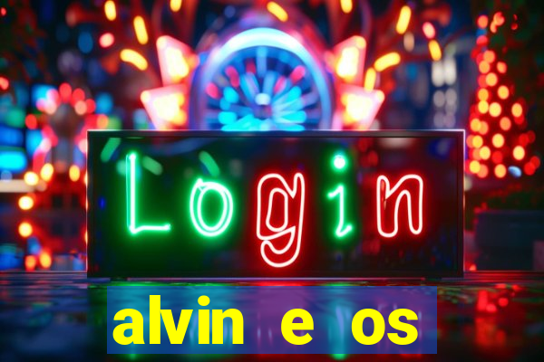 alvin e os esquilos rede canais