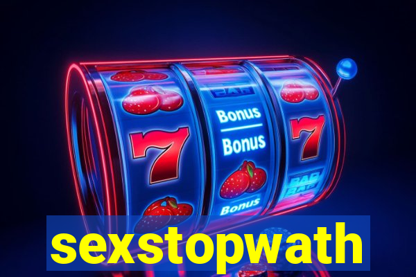 sexstopwath