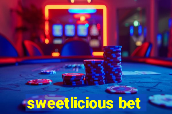 sweetlicious bet