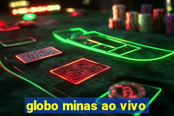 globo minas ao vivo