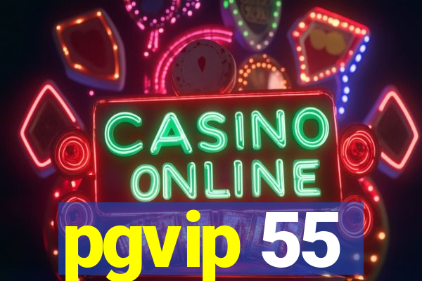 pgvip 55