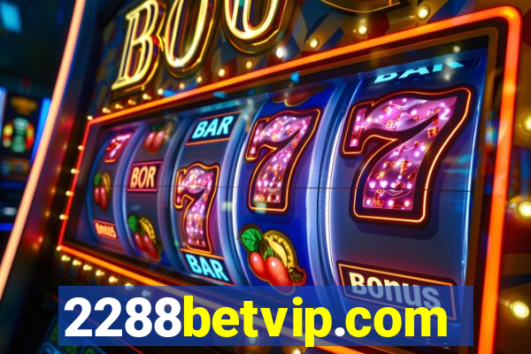 2288betvip.com