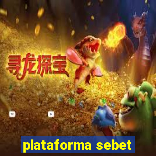 plataforma sebet