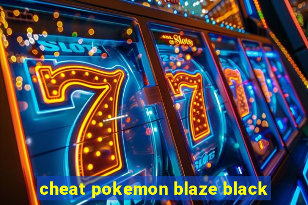 cheat pokemon blaze black