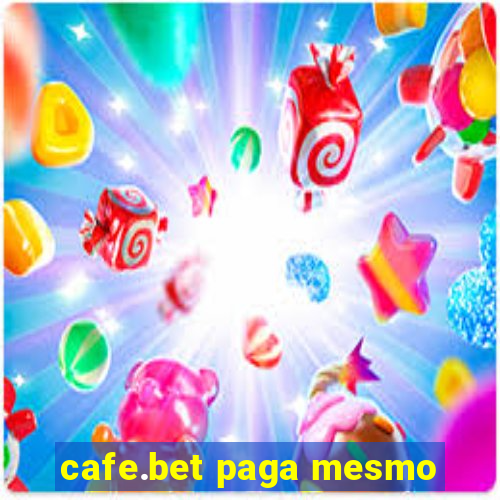 cafe.bet paga mesmo