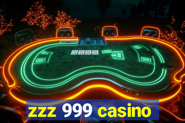 zzz 999 casino