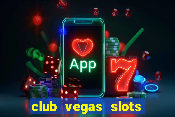 club vegas slots casino games 777