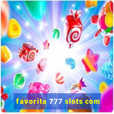 favorita 777 slots com