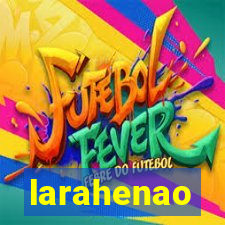 larahenao