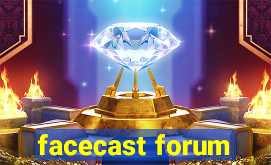 facecast forum