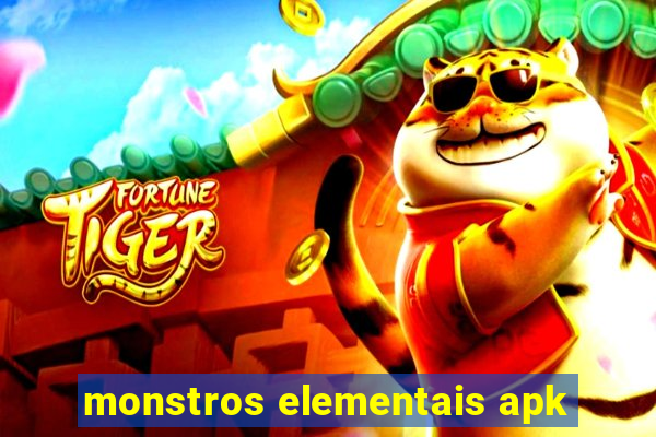 monstros elementais apk