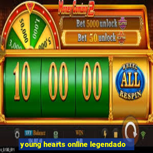 young hearts online legendado