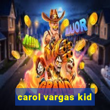 carol vargas kid