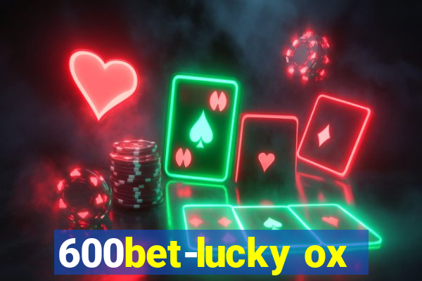 600bet-lucky ox