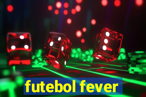 futebol fever