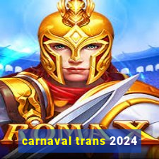 carnaval trans 2024