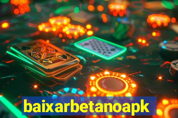 baixarbetanoapk