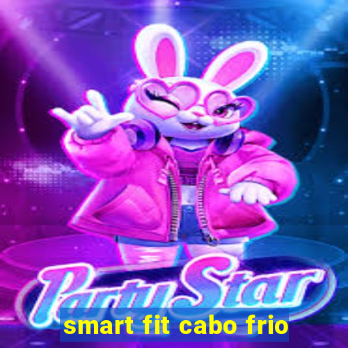 smart fit cabo frio