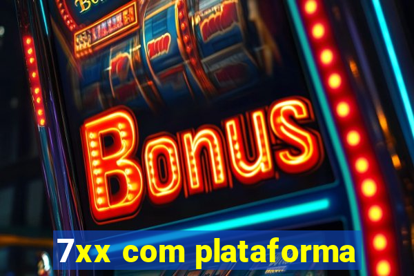 7xx com plataforma