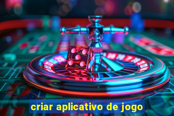 criar aplicativo de jogo