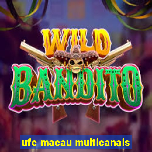 ufc macau multicanais