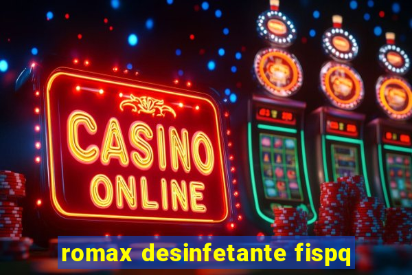 romax desinfetante fispq