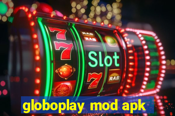 globoplay mod apk