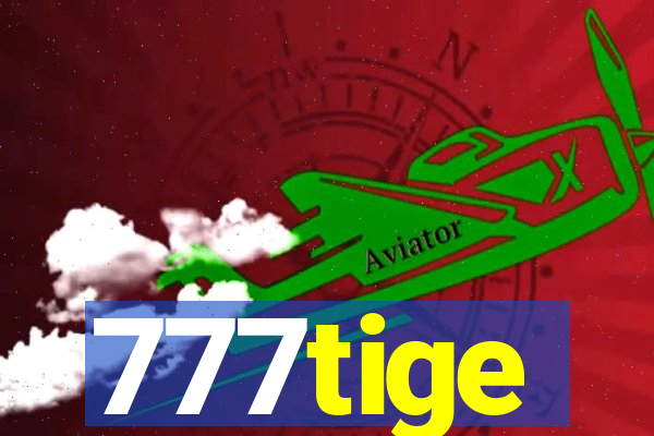 777tige