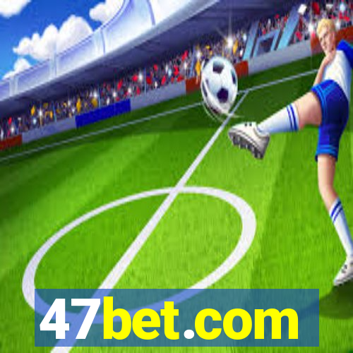 47bet.com