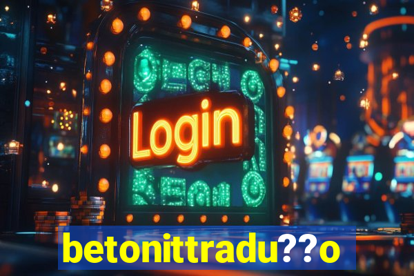 betonittradu??o