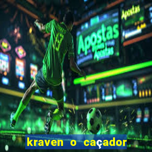 kraven o caçador filme completo dublado pobreflix