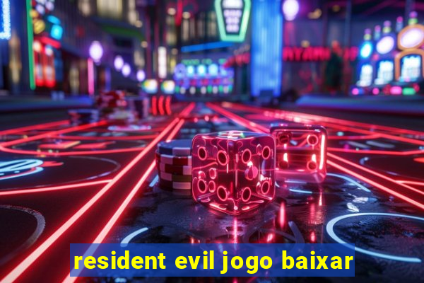 resident evil jogo baixar