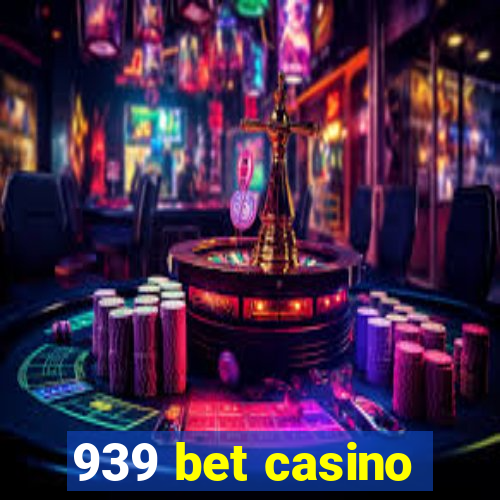 939 bet casino