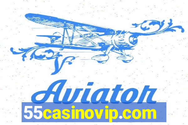 55casinovip.com