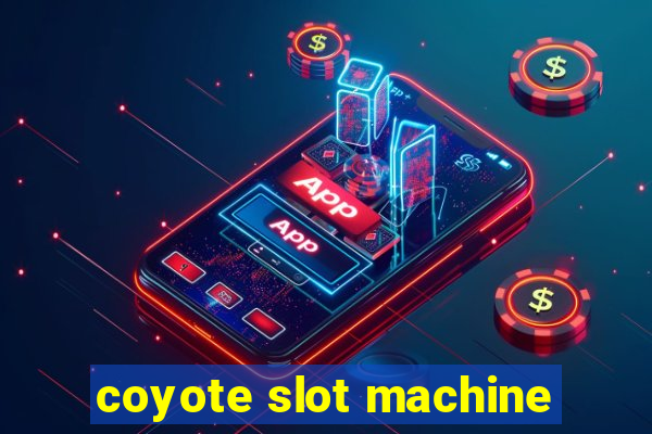 coyote slot machine