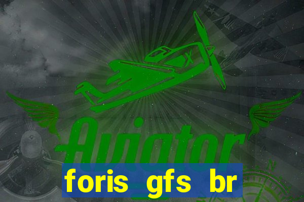 foris gfs br instituicao de pagamento ltda