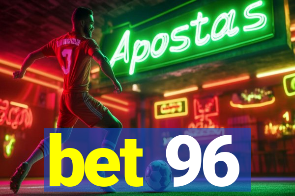 bet 96