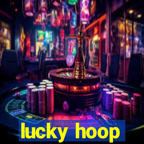 lucky hoop